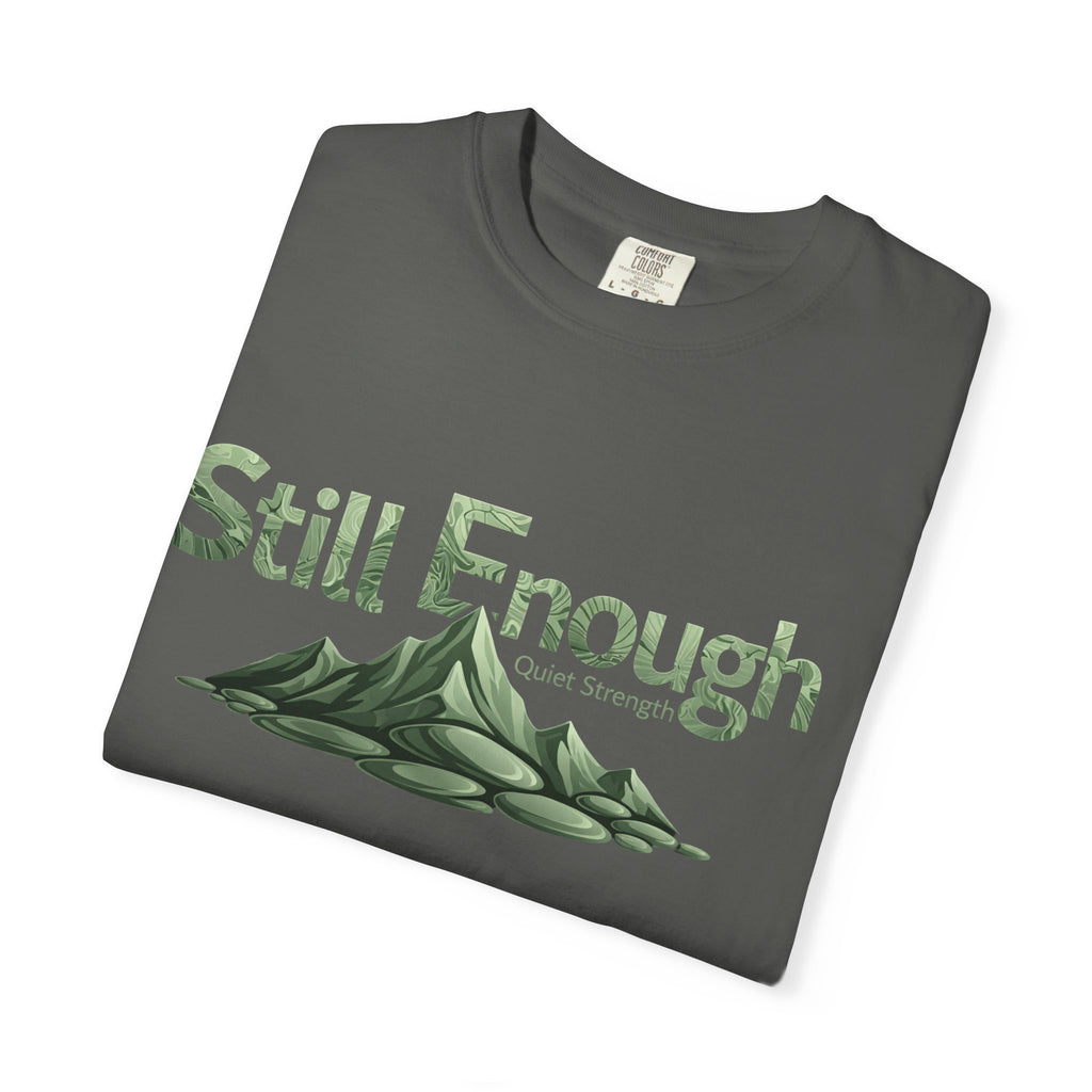 Mental Health Awareness T-Shirt — "Still Enough" Inspirational Tee