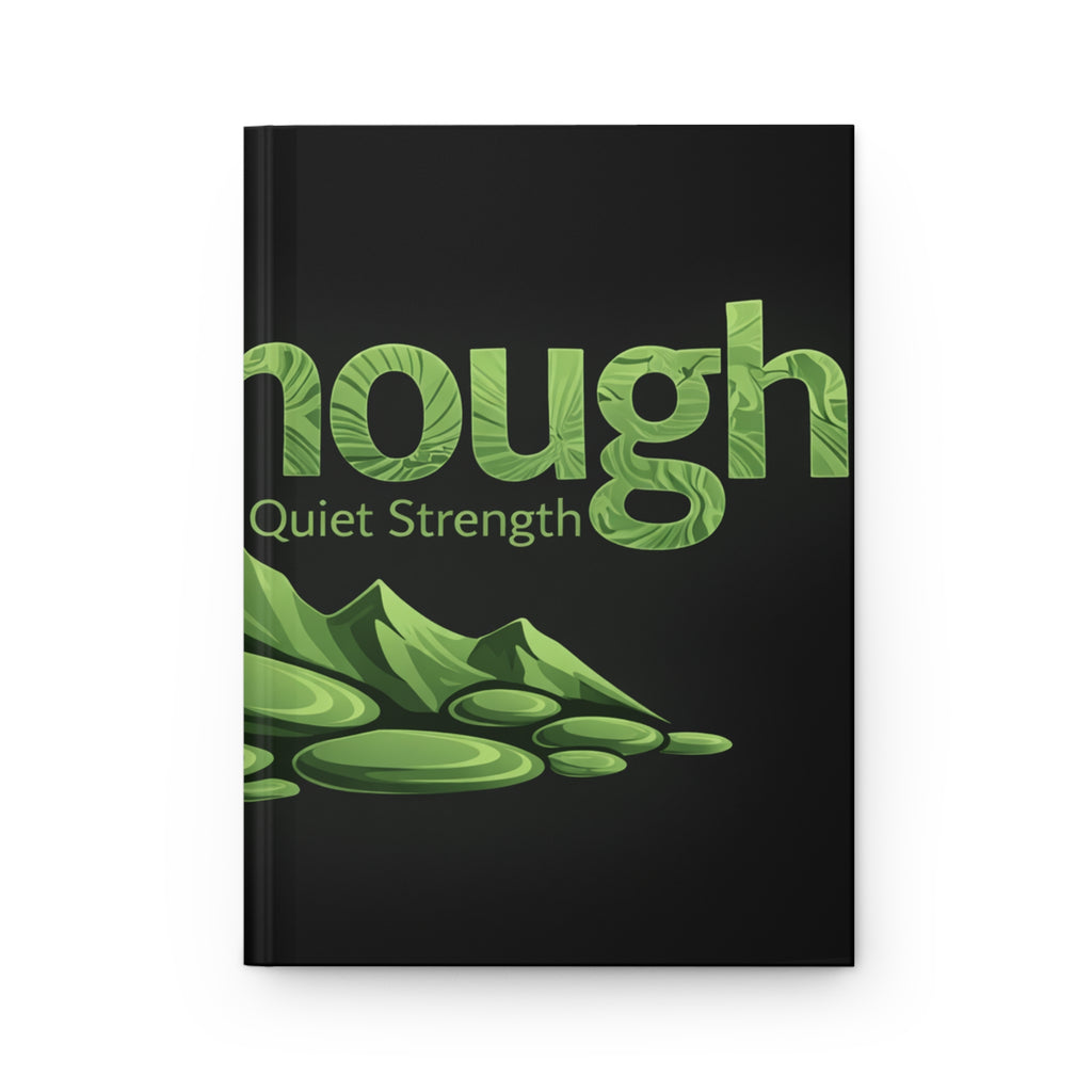Quiet Strength Hardcover Journal — 'Still Enough' Mountain Design