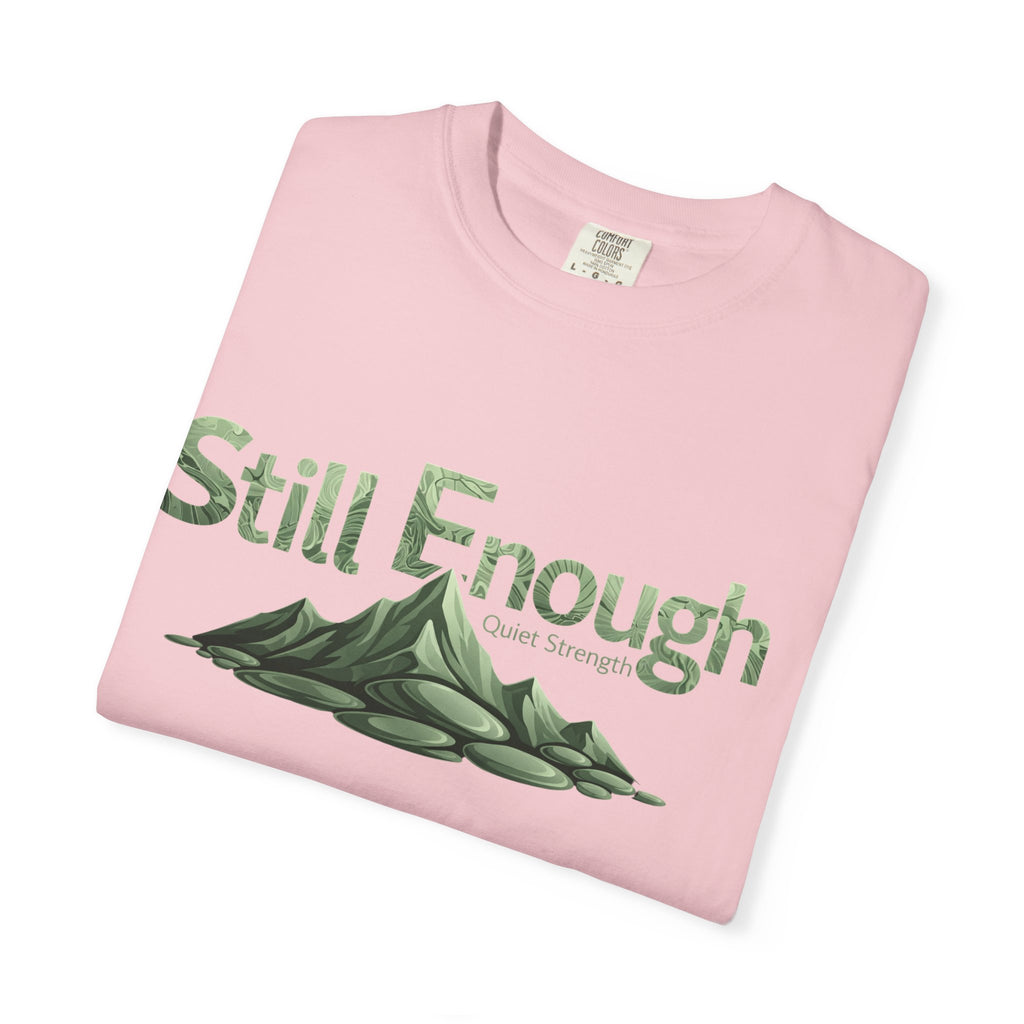 Mental Health Awareness T-Shirt — "Still Enough" Inspirational Tee