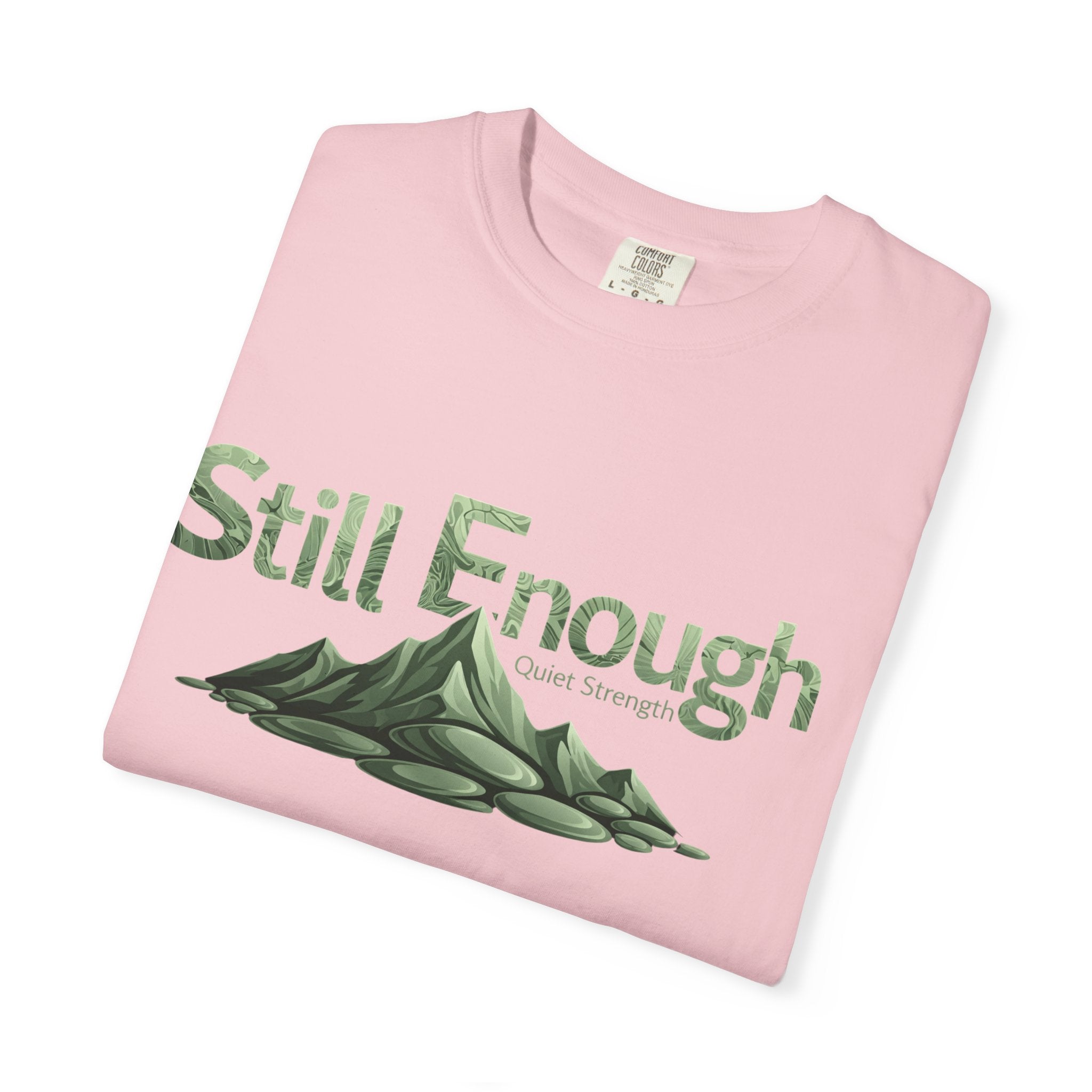 Mental Health Awareness T-Shirt — "Still Enough" Inspirational Tee