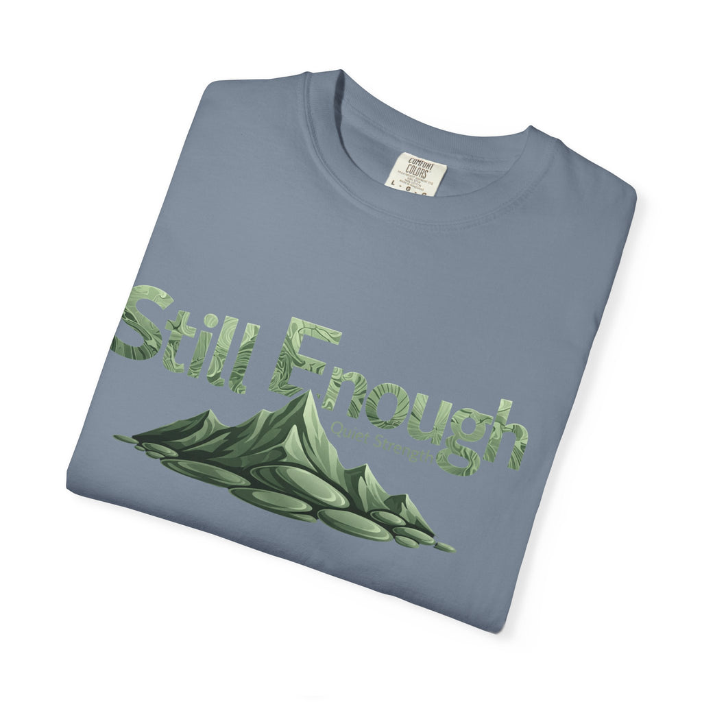 Mental Health Awareness T-Shirt — "Still Enough" Inspirational Tee