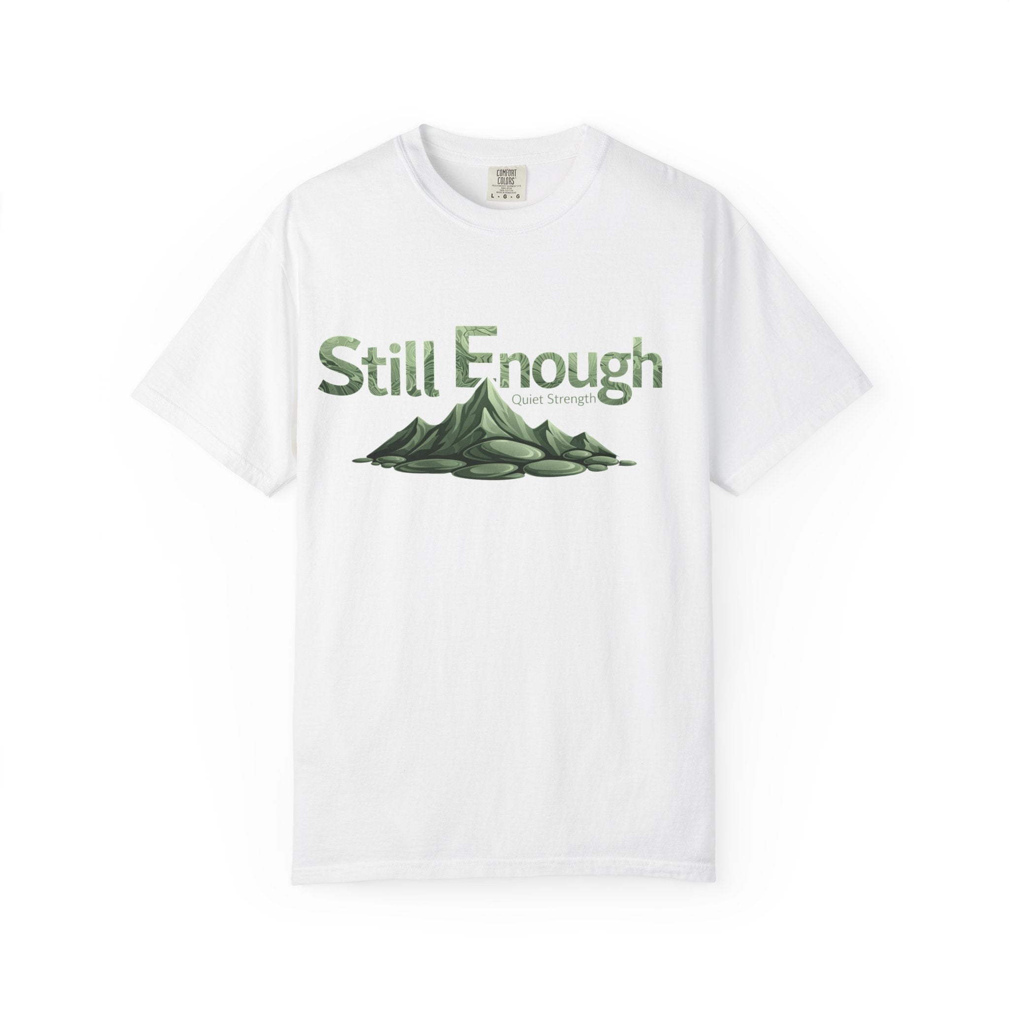 Mental Health Awareness T-Shirt — "Still Enough" Inspirational Tee