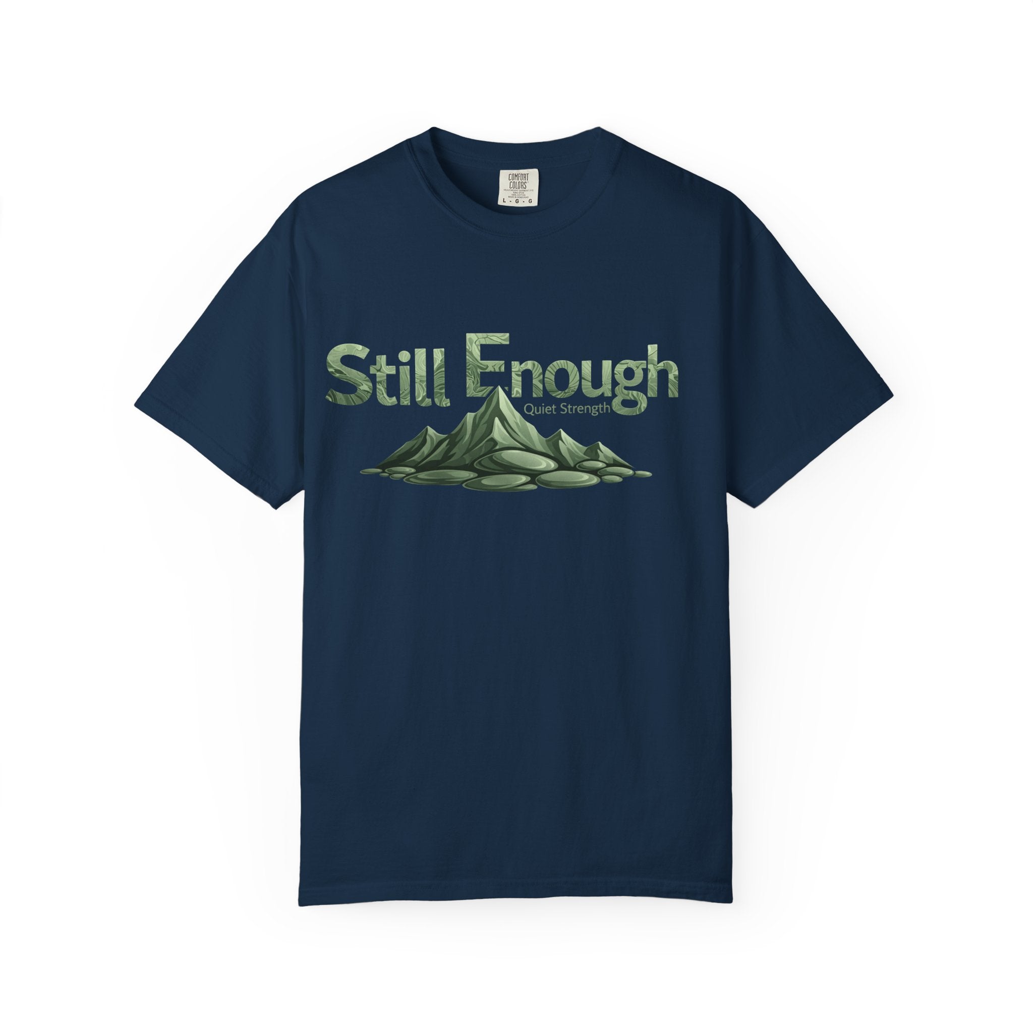 Mental Health Awareness T-Shirt — "Still Enough" Inspirational Tee