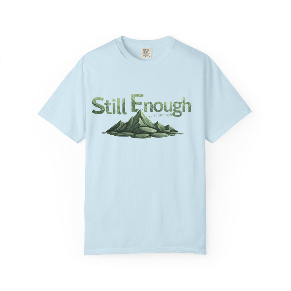 Mental Health Awareness T-Shirt — "Still Enough" Inspirational Tee