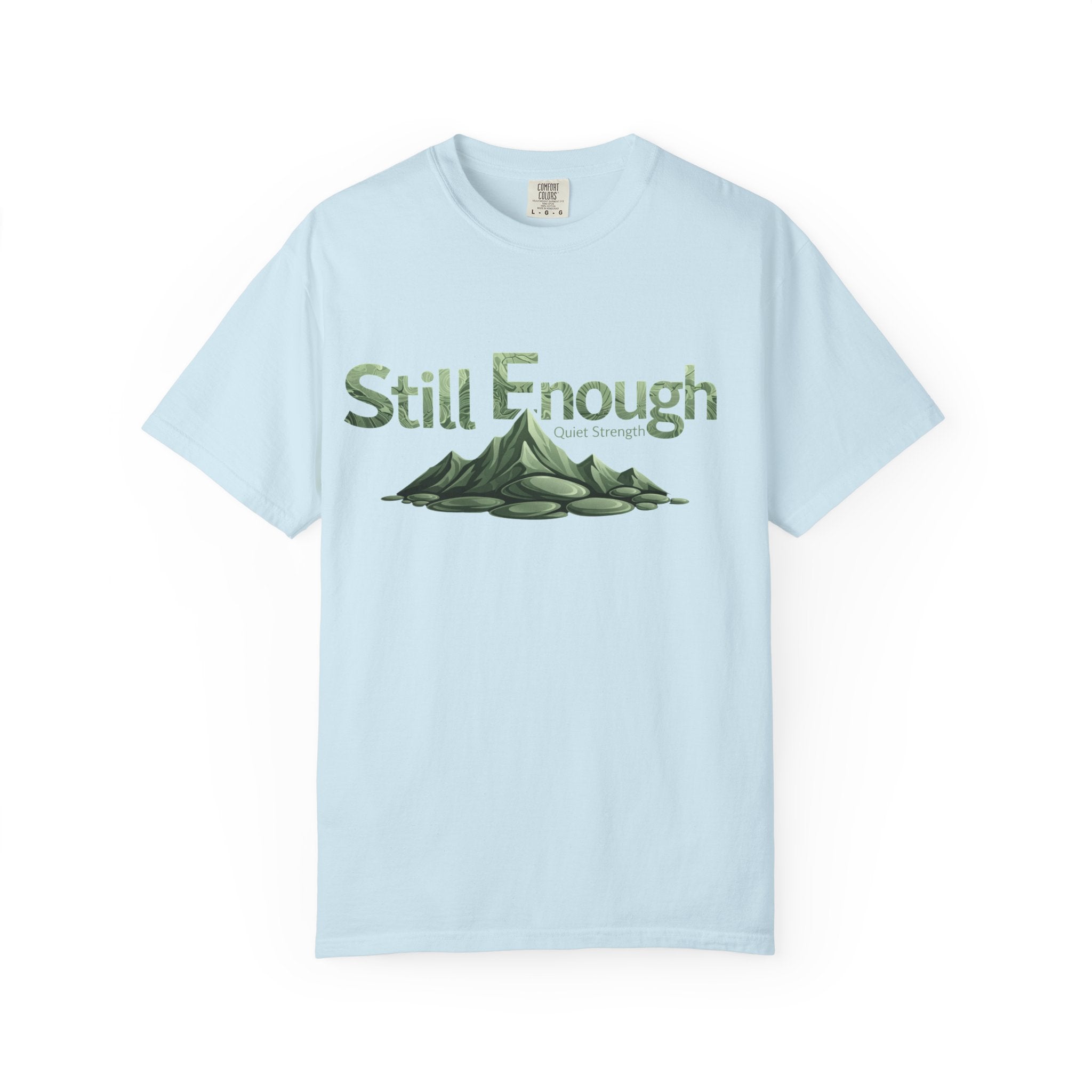 Mental Health Awareness T-Shirt — "Still Enough" Inspirational Tee