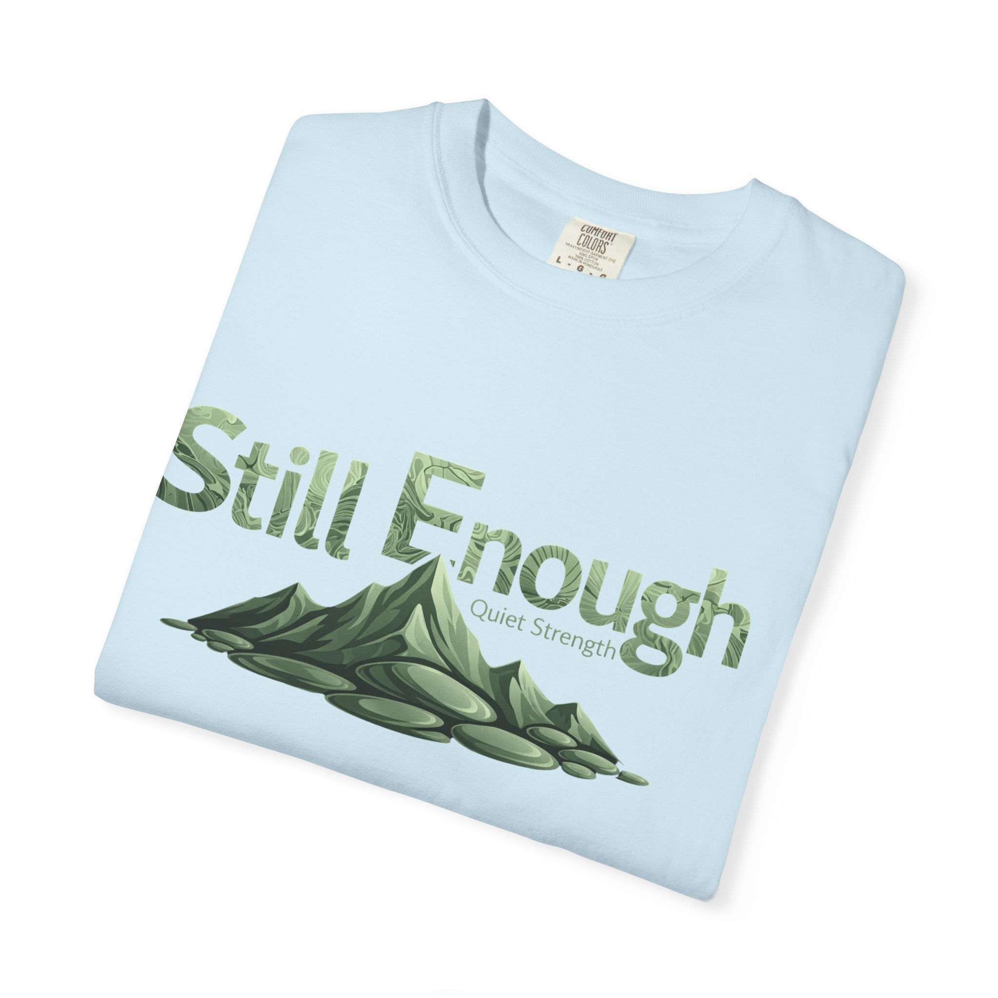 Mental Health Awareness T-Shirt — "Still Enough" Inspirational Tee