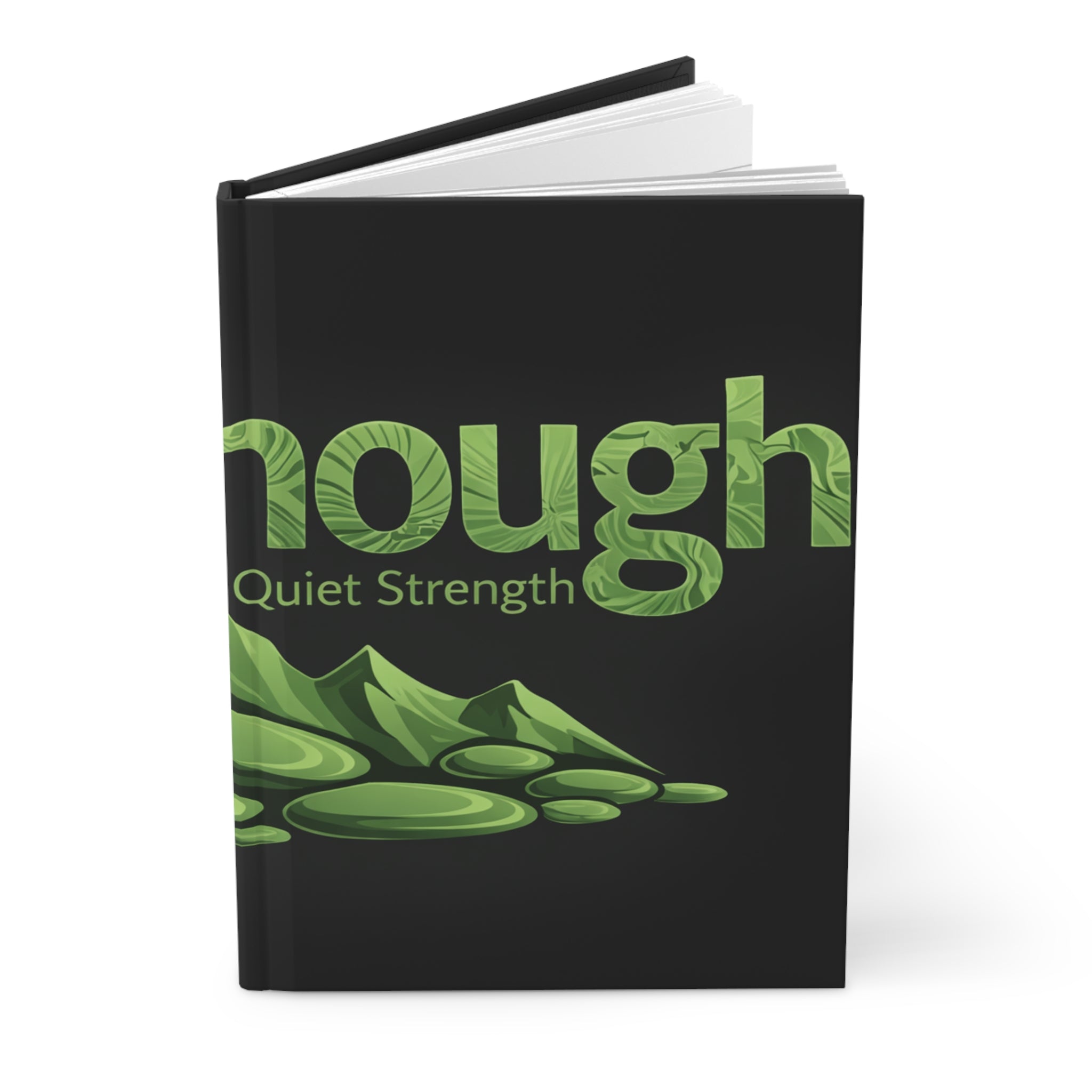 Quiet Strength Hardcover Journal — 'Still Enough' Mountain Design