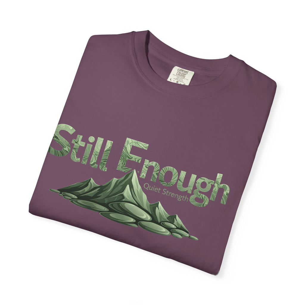 Mental Health Awareness T-Shirt — "Still Enough" Inspirational Tee