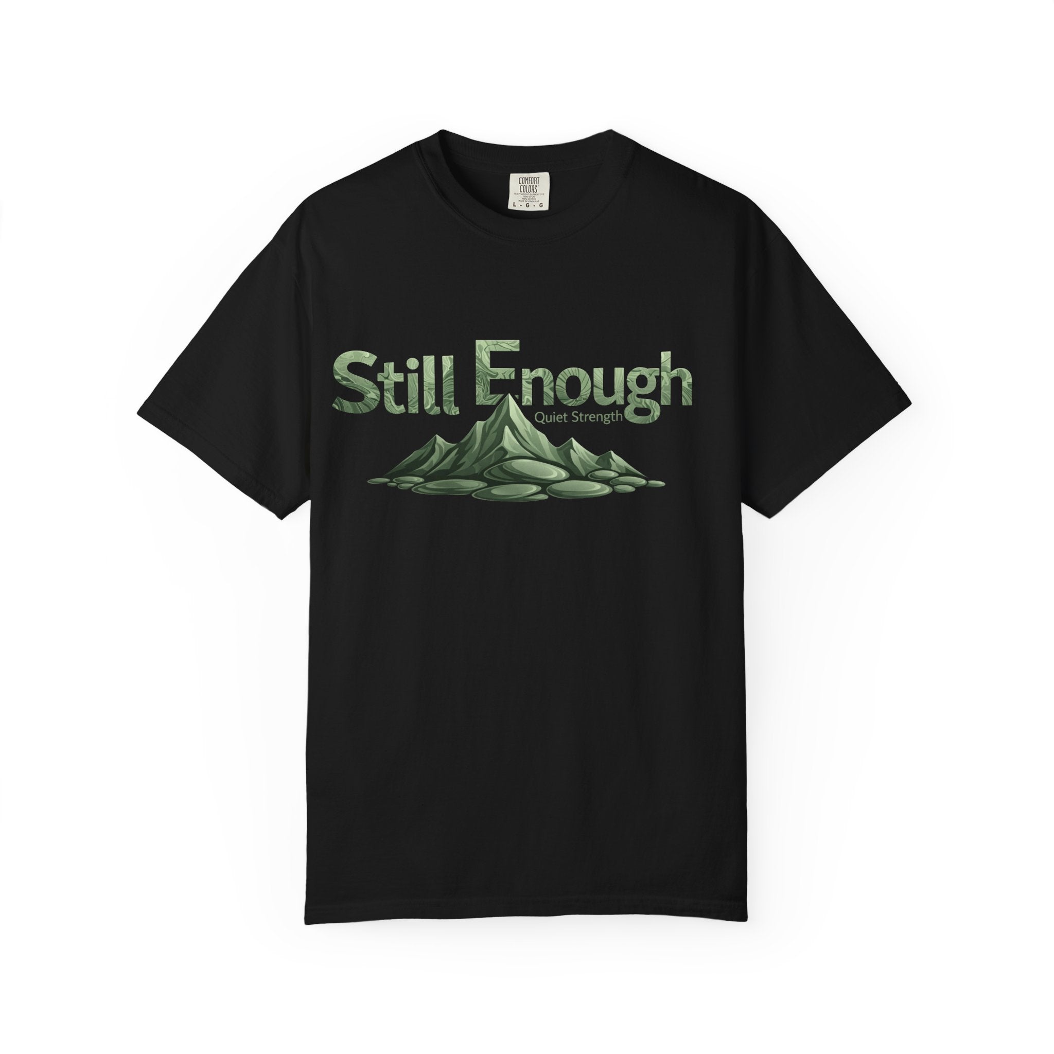 Mental Health Awareness T-Shirt — "Still Enough" Inspirational Tee