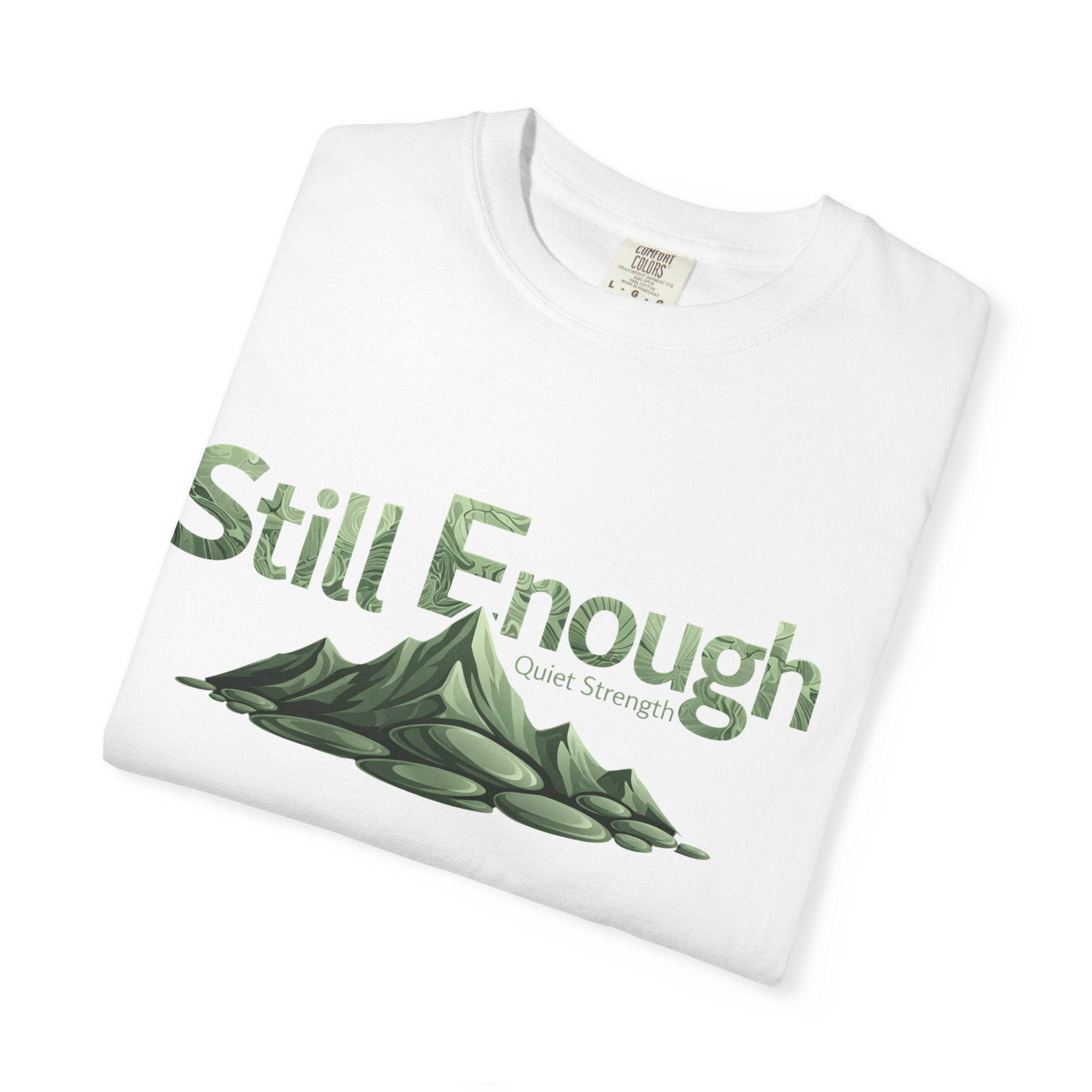 Mental Health Awareness T-Shirt — "Still Enough" Inspirational Tee