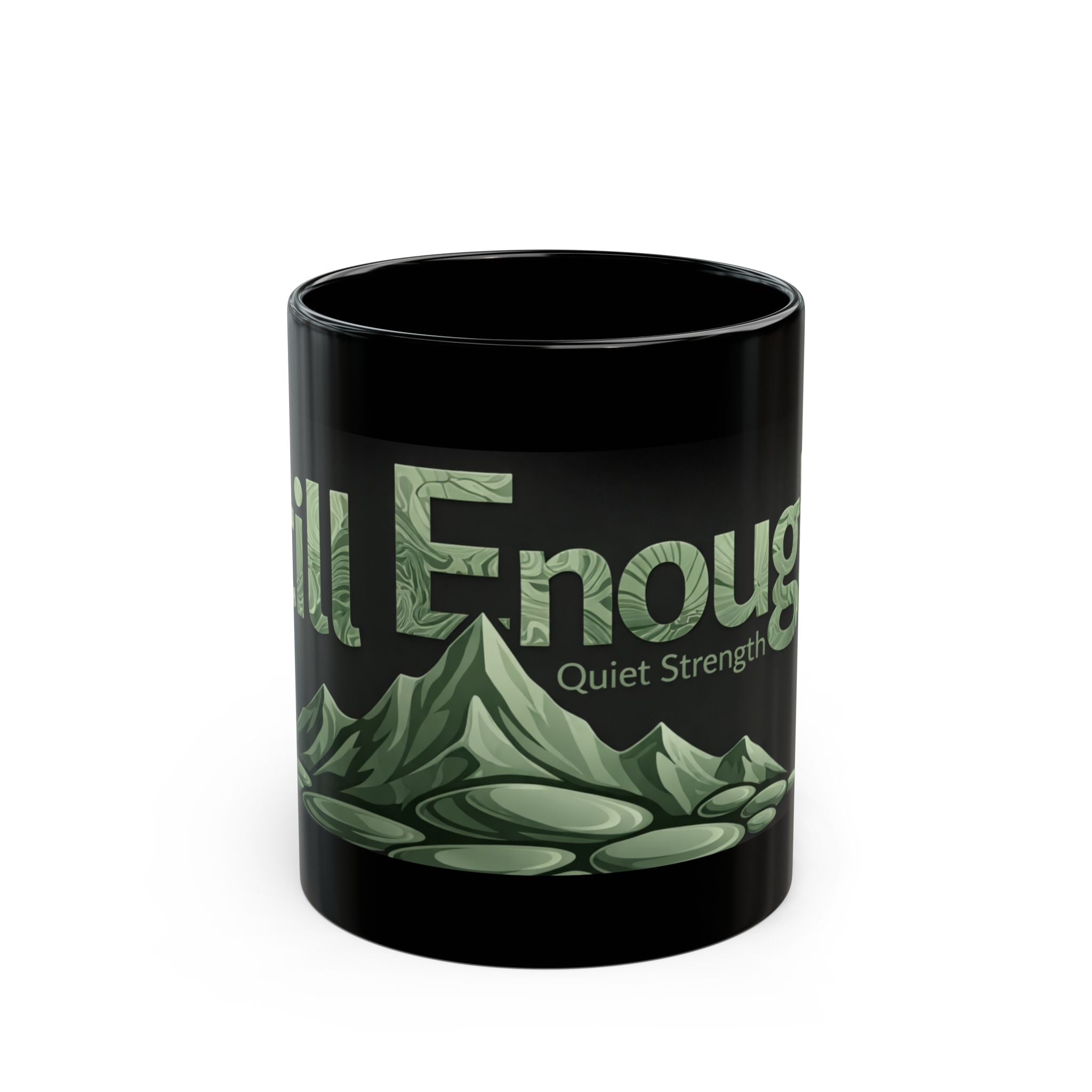 Still Enough Ceramic Mug — Calming Mountain Design for Mindful Mornings (11oz)