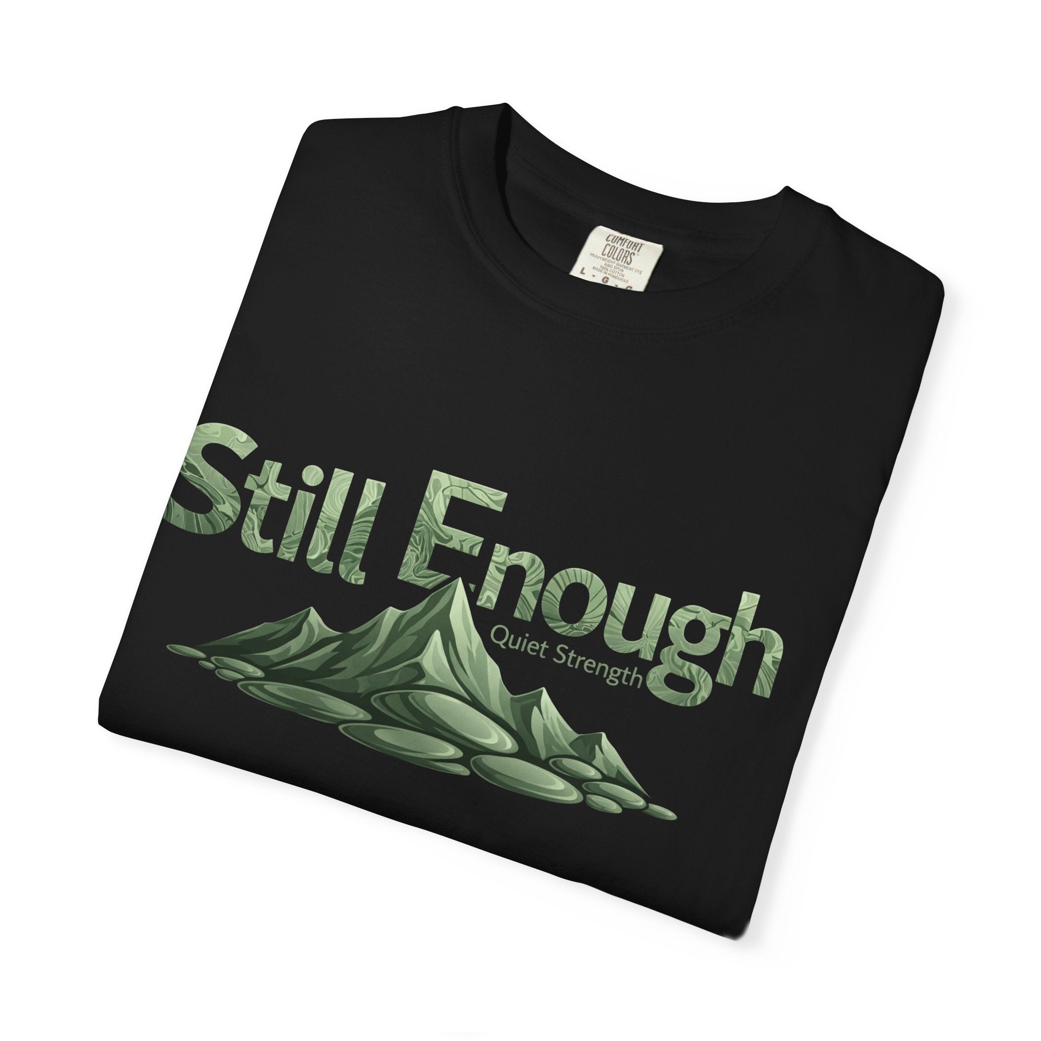 Mental Health Awareness T-Shirt — "Still Enough" Inspirational Tee