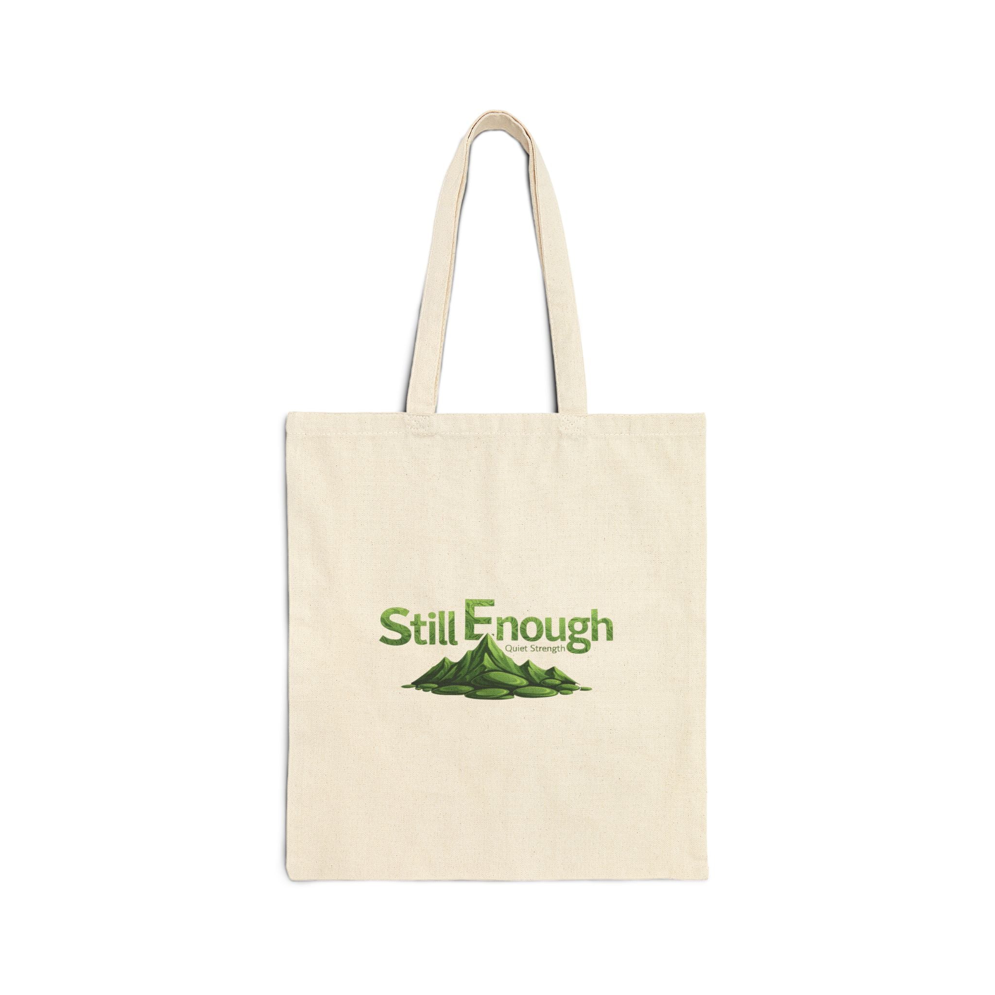 Still Enough - Cotton Canvas Tote Bag